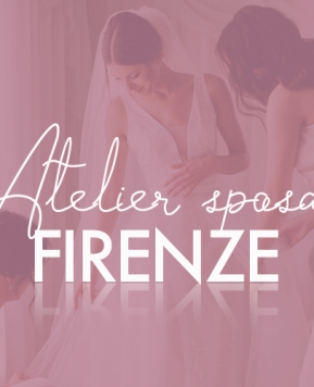 Abiti da sposa Firenze, per te la lista degli atelier per trovare l’abito dei tuoi sogni