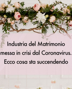 Industria del Matrimonio messa in crisi dal Covid-19, gli imprenditori italiani alzano la voce