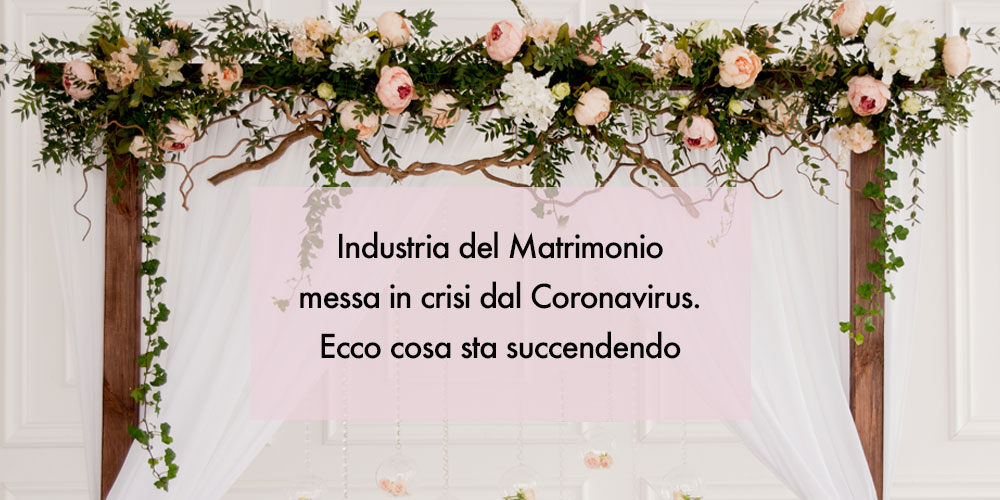 Industria del Matrimonio messa in crisi dal Covid-19, gli imprenditori italiani alzano la voce