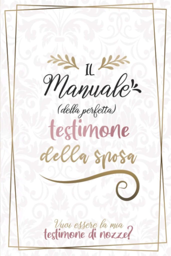 In questa foto il manuale della perfetta testimone della sposa con la proposta scritta in basso "Vuoi essere la mia testimone di nozze?"