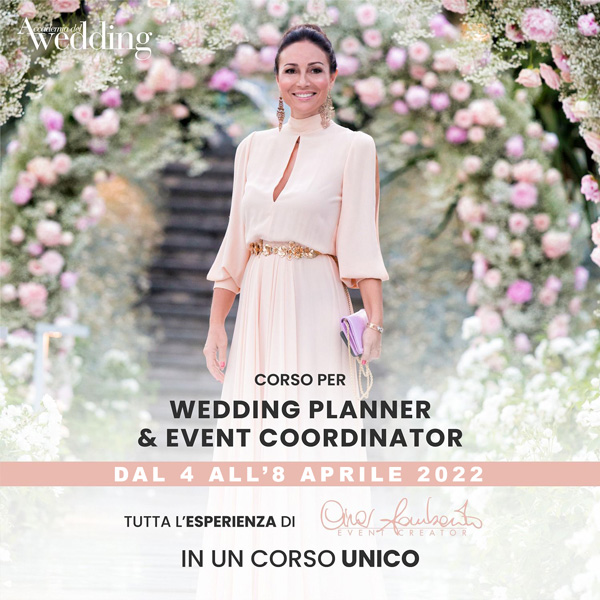 In questa foto la locandina del Corso Experience per Wedding Planner & Event Creator diretto da Cira Lombardo, dal 4 all'8 aprile