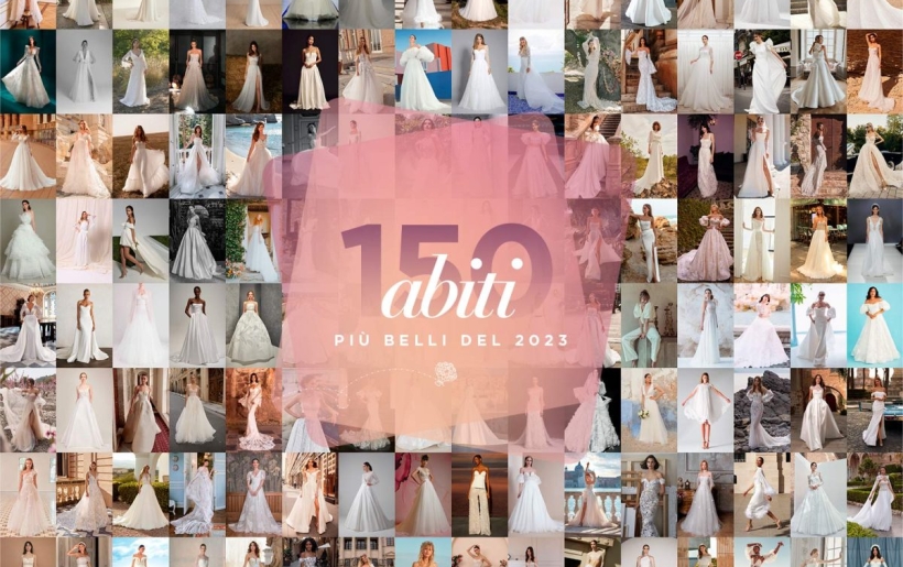Ecco i 150 abiti da sposa 2023 più belli!