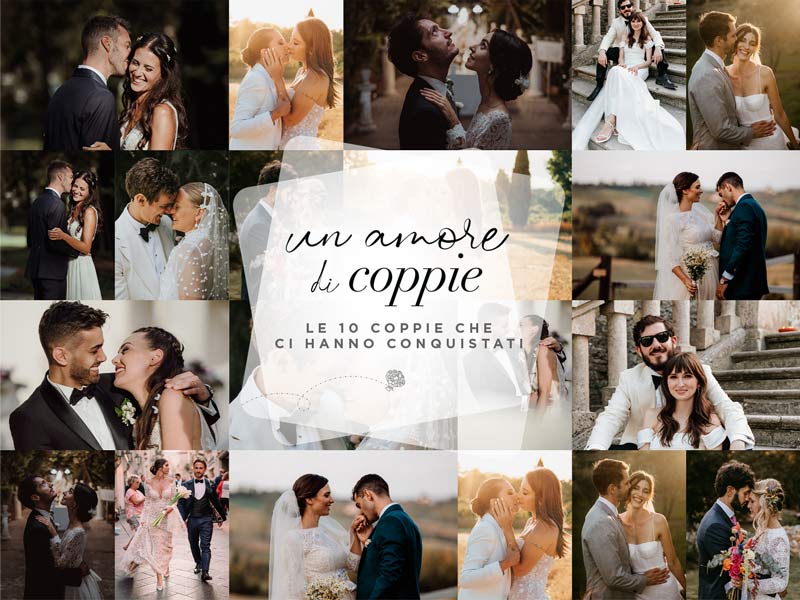 Questa immagine è un collage realizzato con le foto delle 10 coppie di sposi che fanno parte di Un amore di coppie, lo speciale di Sposi Magazine giunto alla sua seconda edizione