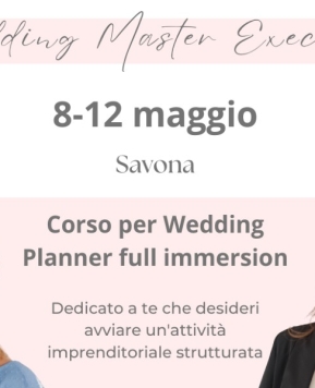 Wedding Master Executive, il nuovo corso full immersion per Wedding Planner