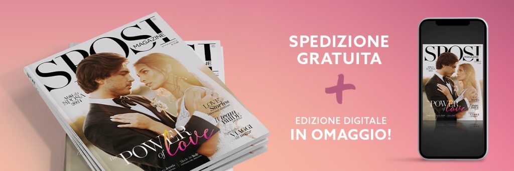 Questa immagine è un banner per la vendita di sposi magazine: la rivista si può acquistare sul sito sposimagazine.it e l'edizione digitale è gratuita. Spese di spedizione incluse nel prezzo