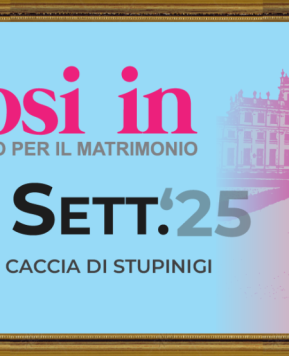 Sposi In 2025: la fiera del matrimonio torna alla Palazzina di Caccia di Stupinigi il 27 e 28 settembre