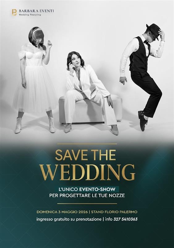 In questa foto la locandina dell'evento Save The Wedding firmato da Barbara Trentacosti, direttrice artistica di Barbara Eventi-Wedding Restyling, in programma a Palermo.